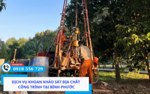 Dịch vụ khoan khảo sát địa chất công trình tại Bình Phước