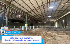 Kiểm định nhà xưởng và cấp giấy chứng nhận an toàn chịu lực
