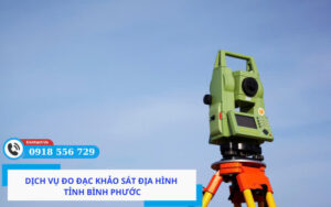 Dịch vụ đo đạc khảo sát địa hình tỉnh Bình Phước
