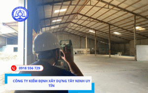 Công ty kiểm định xây dựng Tây Ninh uy tín