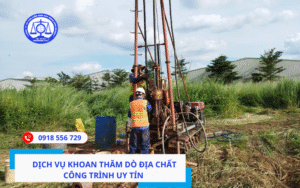 Dịch vụ khoan thăm dò địa chất công trình uy tín 