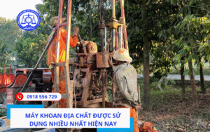 Top 3 máy khoan địa chất được sử dụng nhiều nhất hiện nay