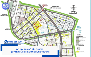 Đo đạc bản đồ tỷ lệ 11000 – Quy trình, hồ sơ & ứng dụng thực tế Hotline 0918 556 729 Mr Tiên
