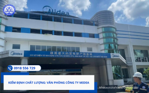 Kiểm định công trình: Văn phòng công ty MIDEA Hotline 0918 556 729 Mr Tiên