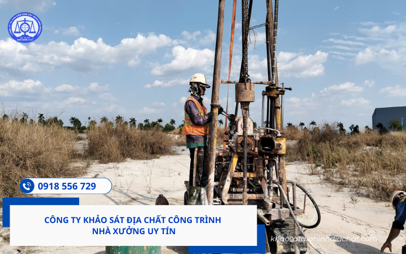 Công ty khảo sát địa chất công trình nhà xưởng uy tín